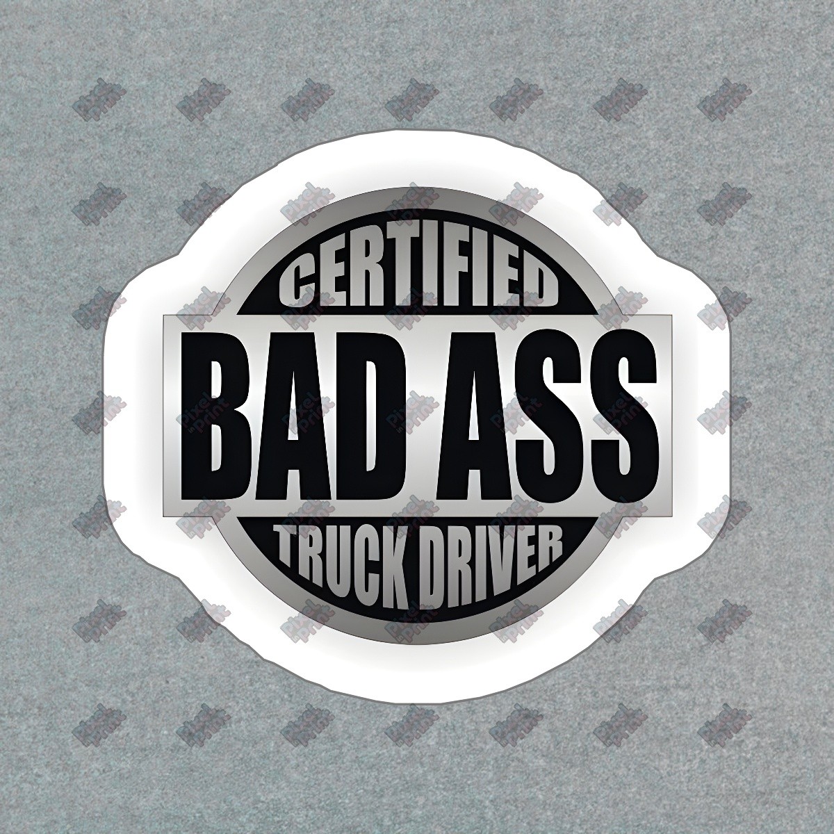 Certified Bad Ass Truck Driver Vinyl Sticker Durable Decal for #975959