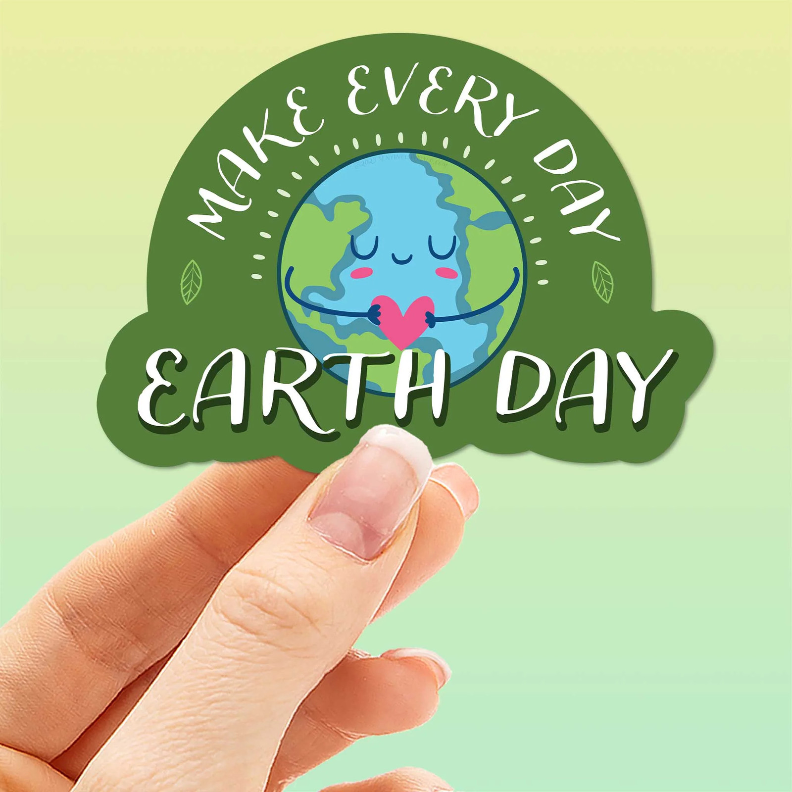 Make Every Day Earth Day Sticker- Cute Decal for Water Bottle or Laptop
