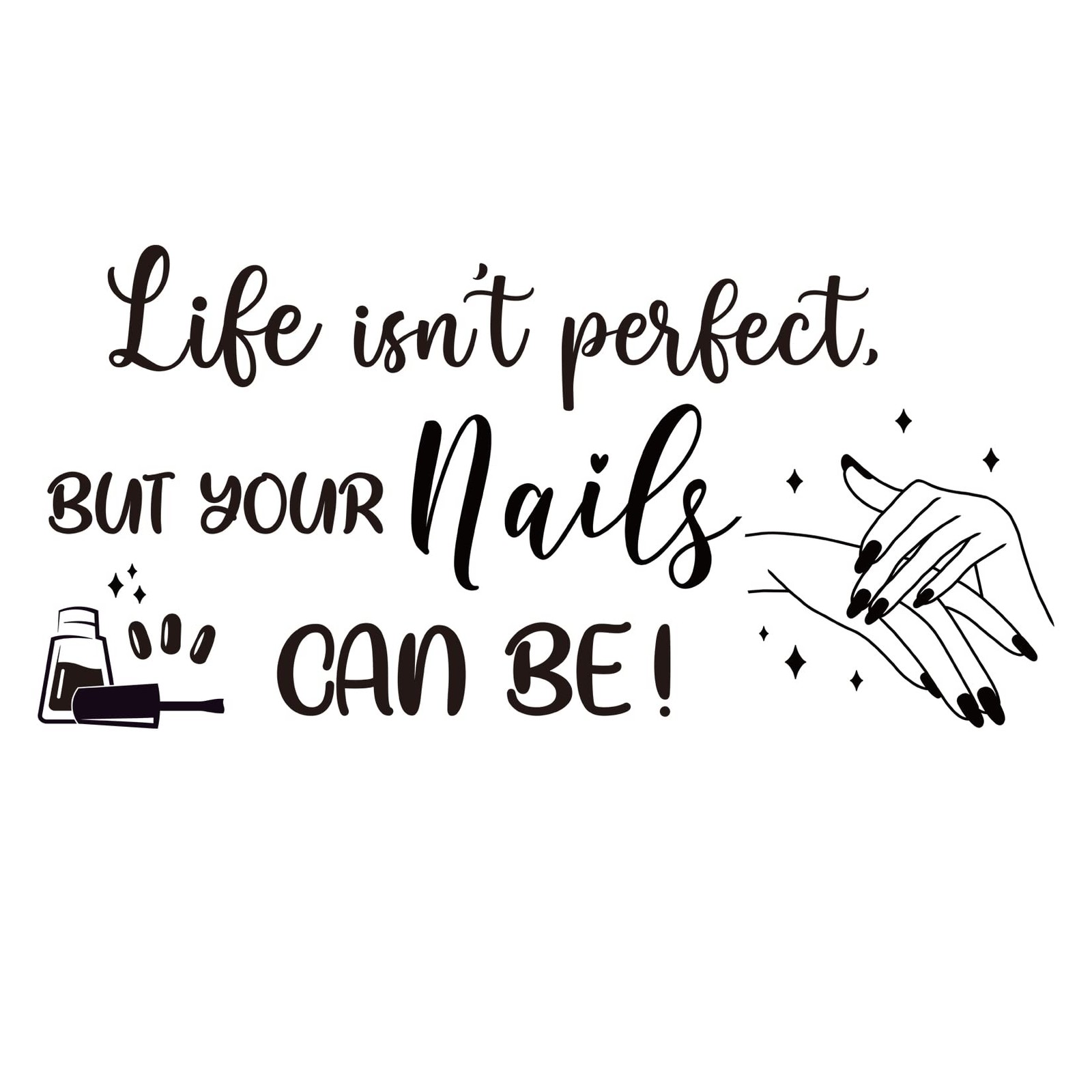 Life Isn’t Perfect But Your Nails Can Be Vinyl Wall Decal Girl Bedroom Decals…