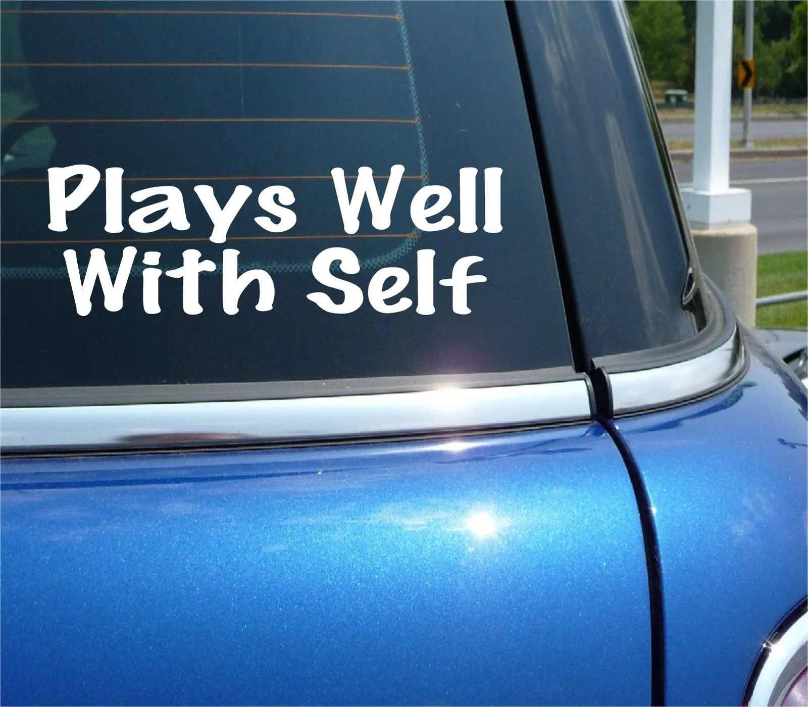 PLAYS WELL WITH SELF DECAL STICKER FUNNY FLIRT SEXY JOKE GAG PRANK CAR TRUCK