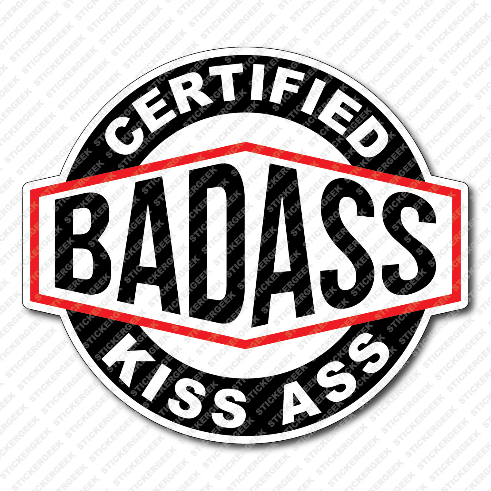 Certified Bad Ass KISS ASS Water Bottle Hydro Tablet Laptop Sticker