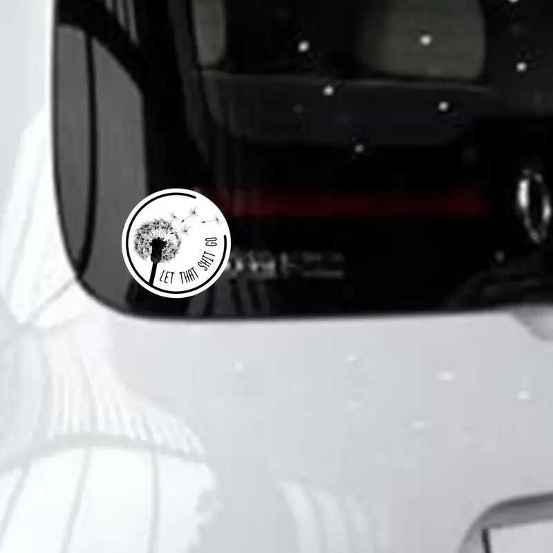 “Let That Sh*t Go” PVC Decal – 3″ Round – for Cars, Laptops, and More