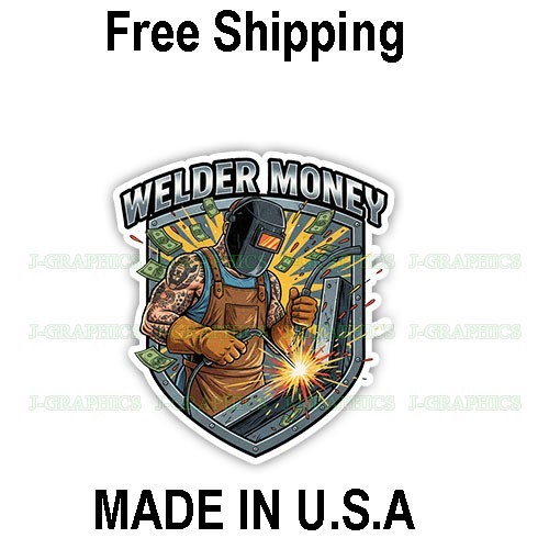 Welder Money Weld Welding Vinyl Decal Sticker B