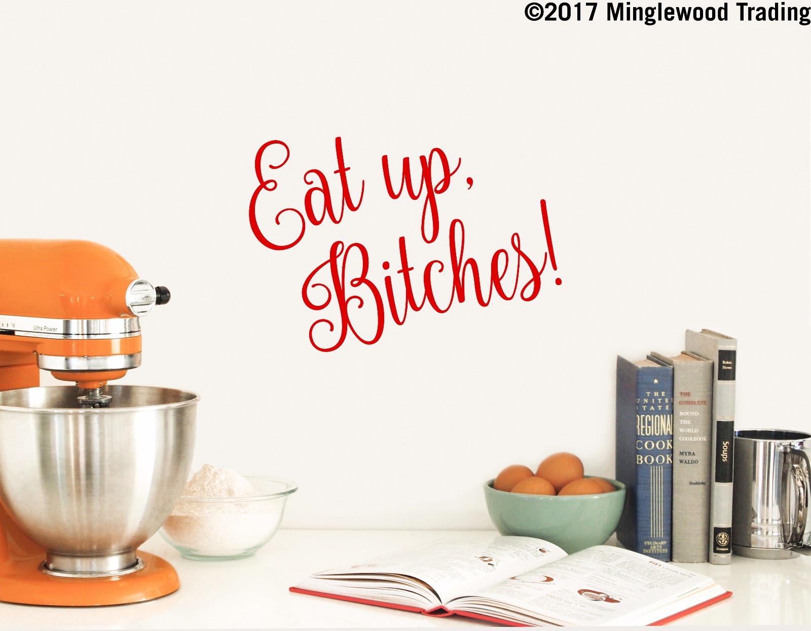EAT UP BITCHES 11″ x 7.5″ Vinyl Decal Sticker – Family Kitchen Dining Room