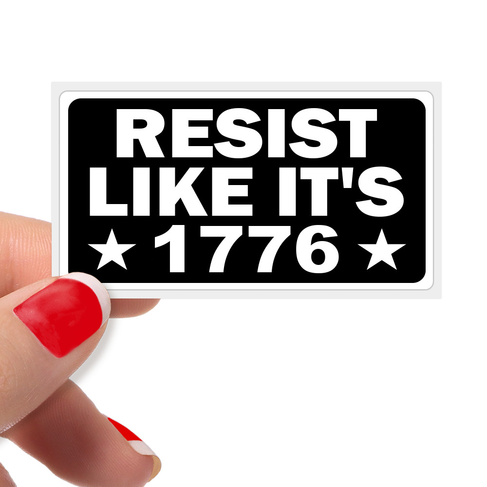 RESIST LIKE IT’S 1776 – Political Quotes , Patriotic, Protest, USA Bulk Stickers