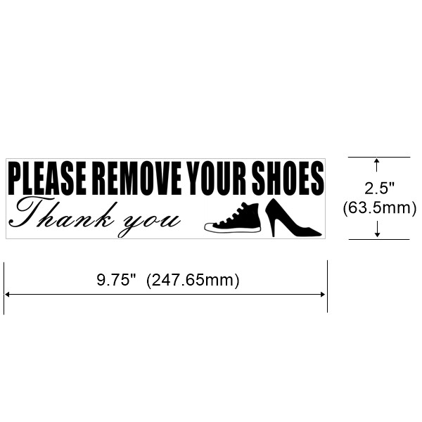 2pc 9.75″ X 2.5″ PLEASE REMOVE YOUR SHOES Back Self Adhesive Clear Vinyl Sticker