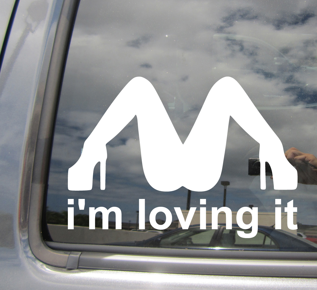 I’m Loving It – Funny Humor – Car Vinyl Die-Cut Decal Sticker 02005