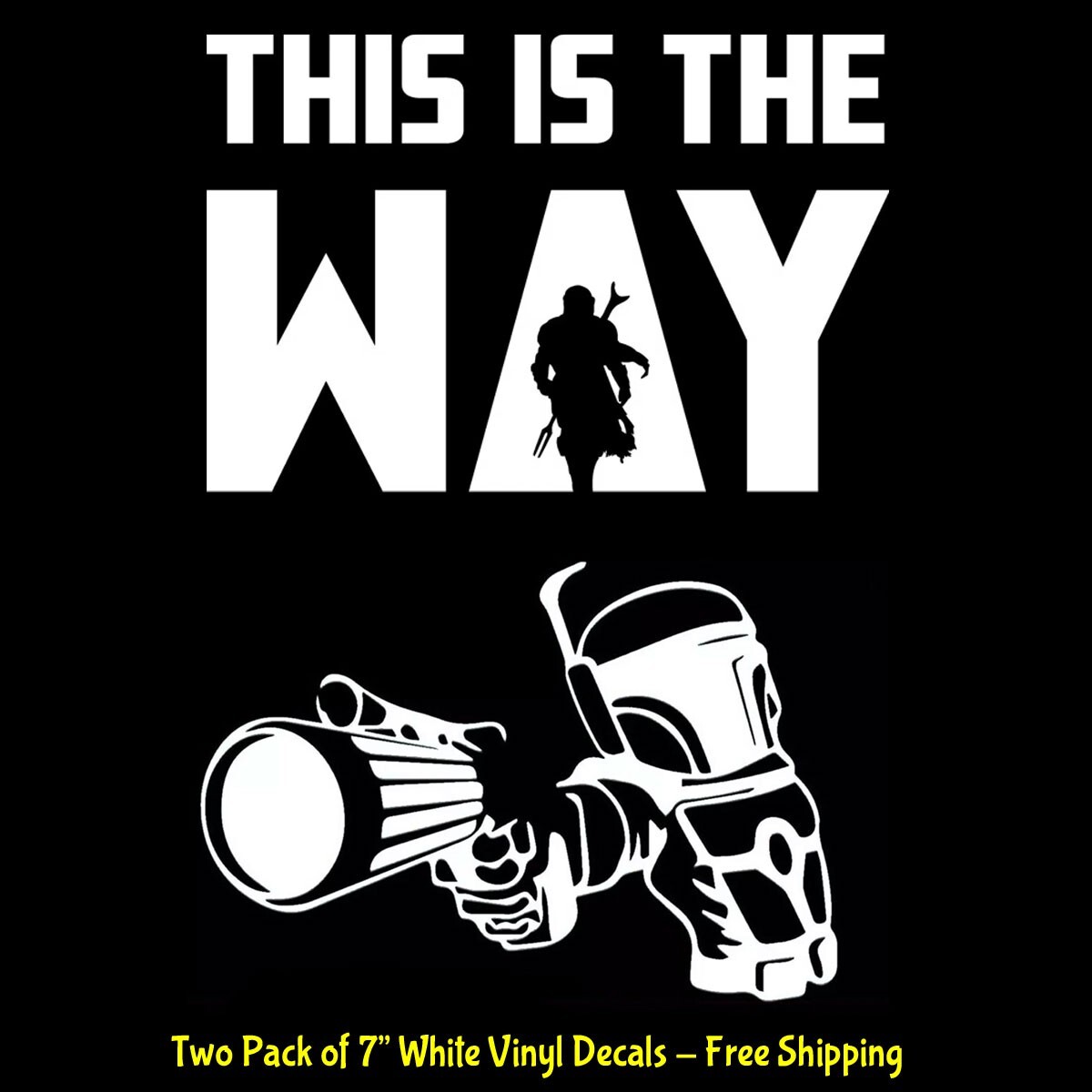 Bounty Hunter Blaster This is the Way Two 7″ White Vinyl Decal Car Truck Windows