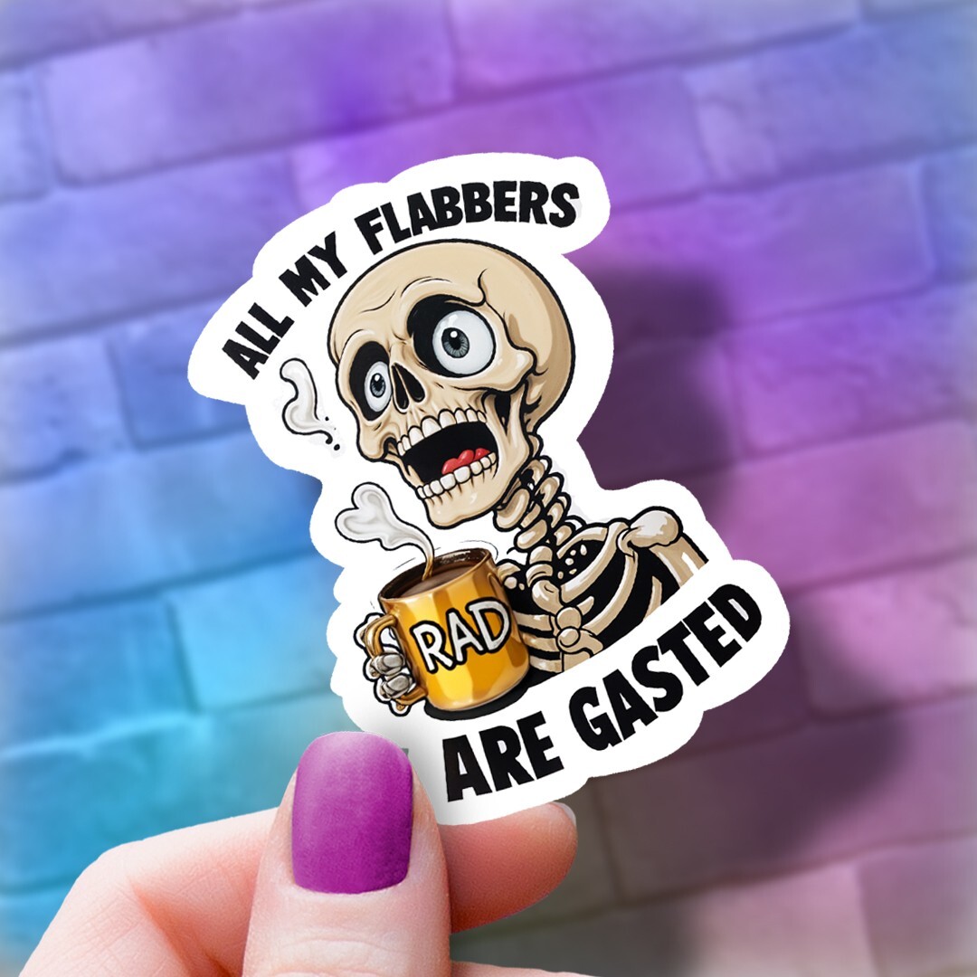 Funny Skeleton Vinyl Sticker: “All My Flabbers Are Gasted” Water Bottle Decal