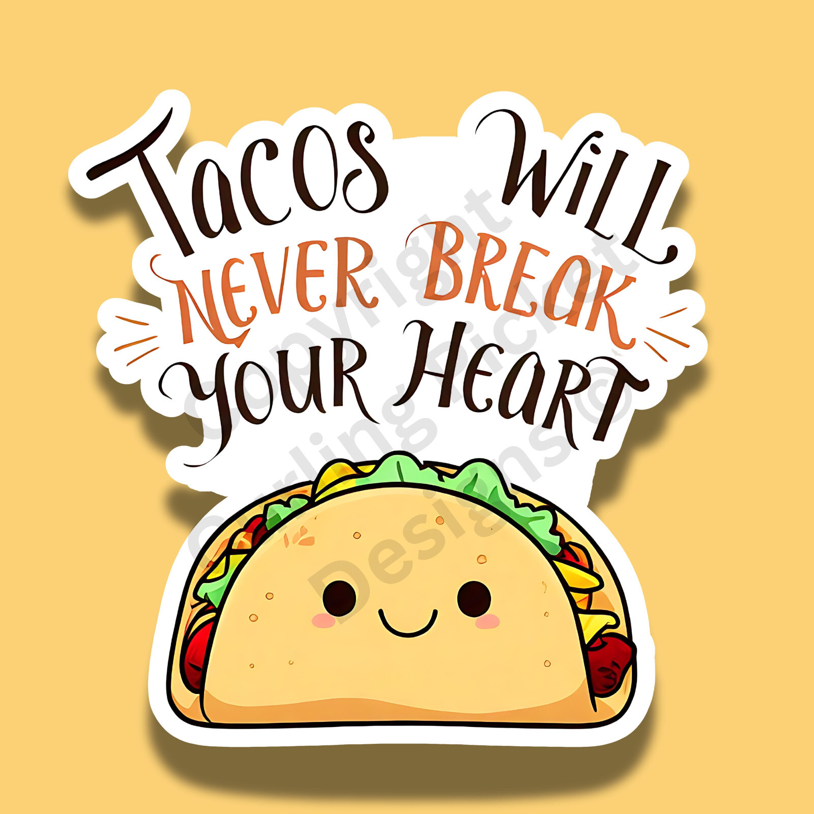 Tacos Will Never Break Your Heart Funny Laptop Tumbler 3″ Vinyl Sticker