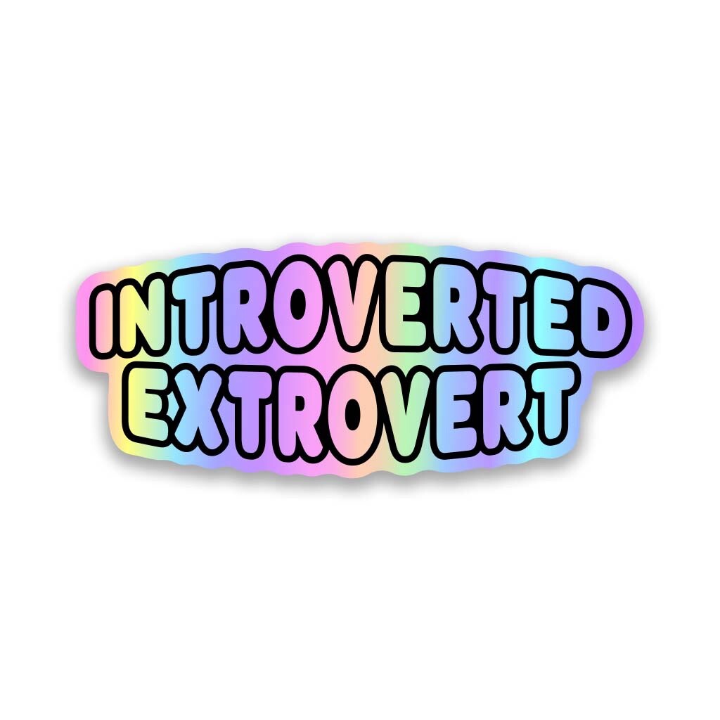 Introverted Extrovert Vinyl Sticker 4″ Wide – Includes Two Stickers
