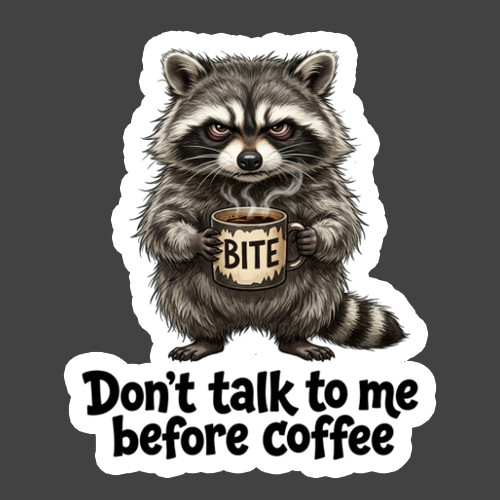Raccoon Sticker Vinyl Decal Don’t Talk To Me Before Coffee Funny Gift