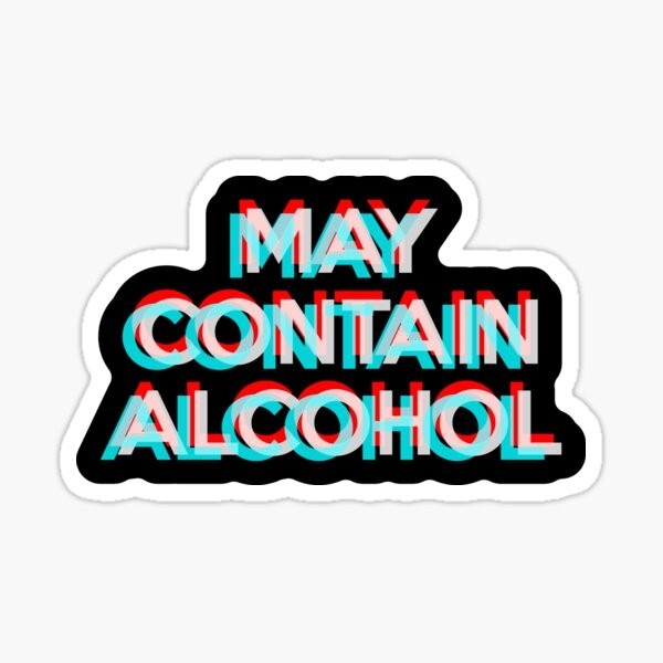 3D Inspired Art of Quote May Contain Alcohol Funny Whimsical Vinyl Decal Sticker