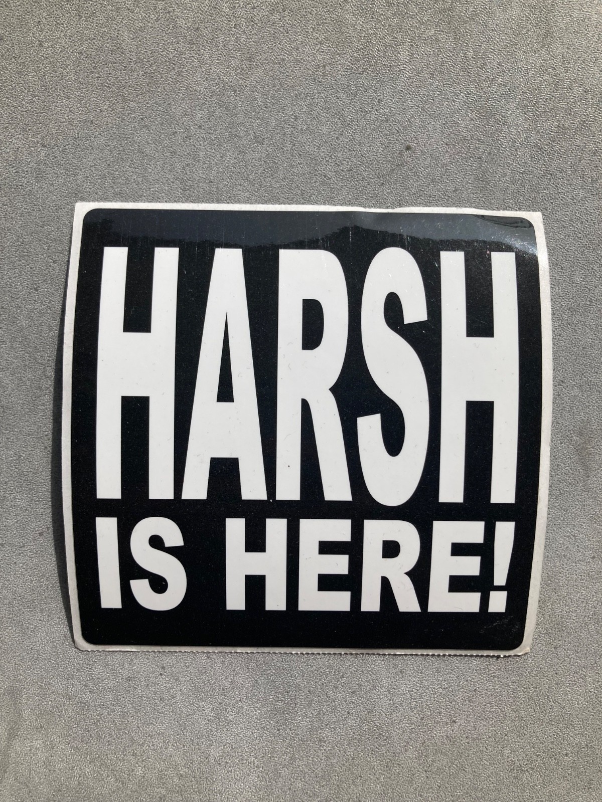 HARSH IS HERE Graffiti Sticker Black White Graff Hit Up Slap RARE