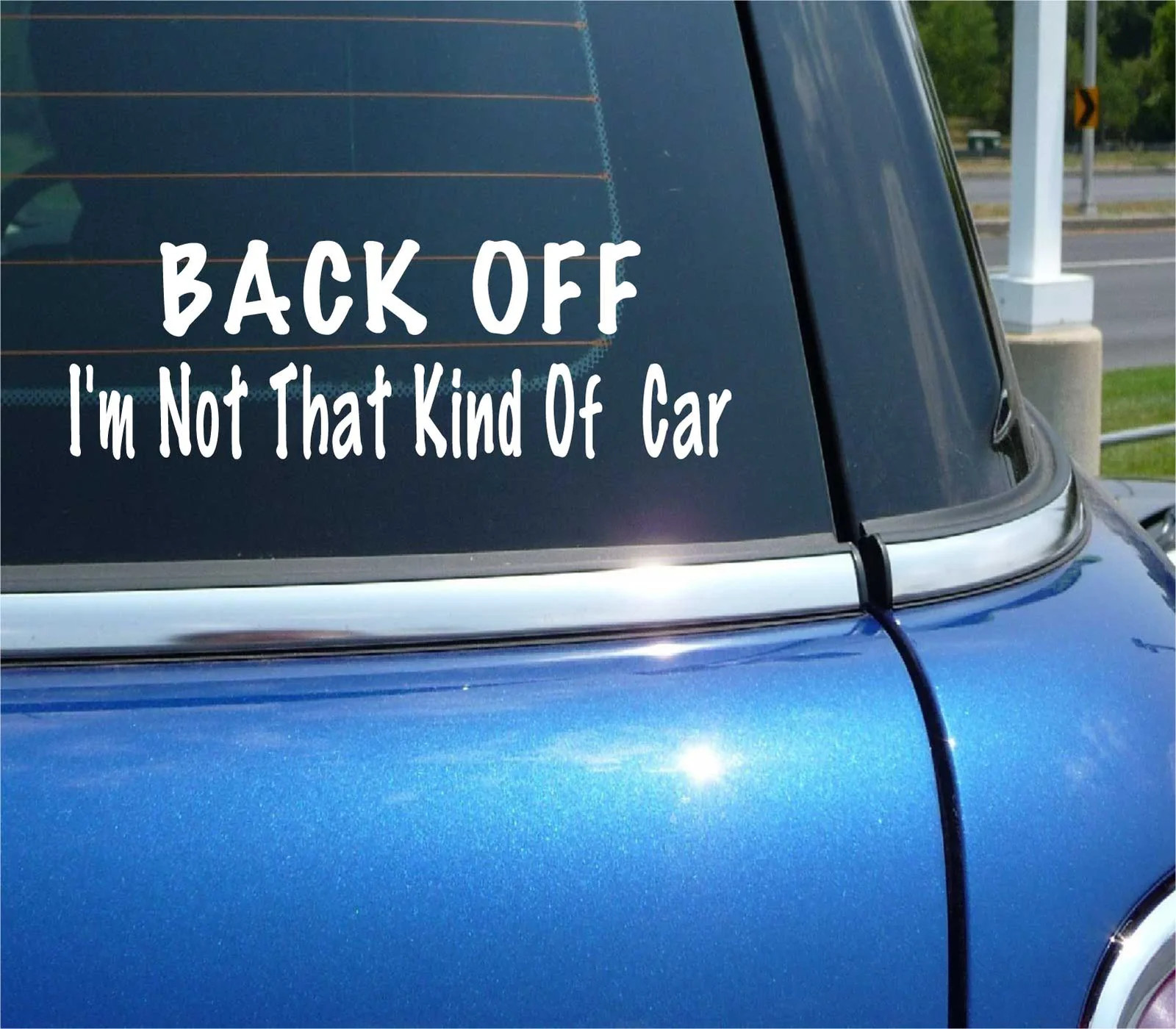 BACK OFF IM NOT THAT KIND OF CAR I’M FUNNY DECAL STICKER ART CAR WALL DECOR