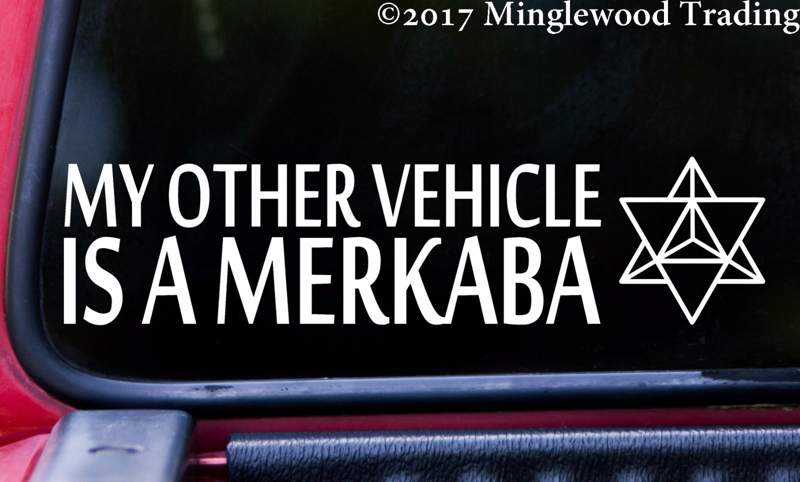 MY OTHER VEHICLE IS A MERKABA 11″ x 2.5″ Vinyl Decal Sticker – Star Tetrahedron