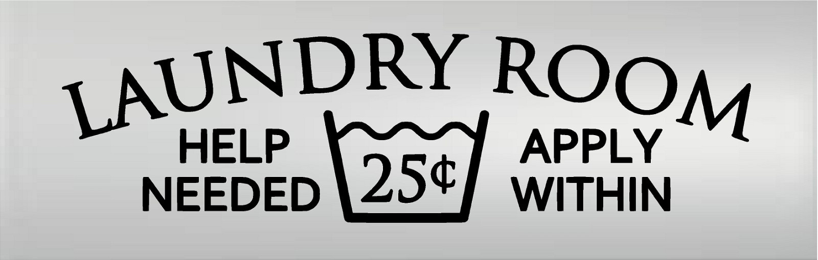Laundry Room Help Needed … Vinyl Decal Home Décor 10″ x 32″