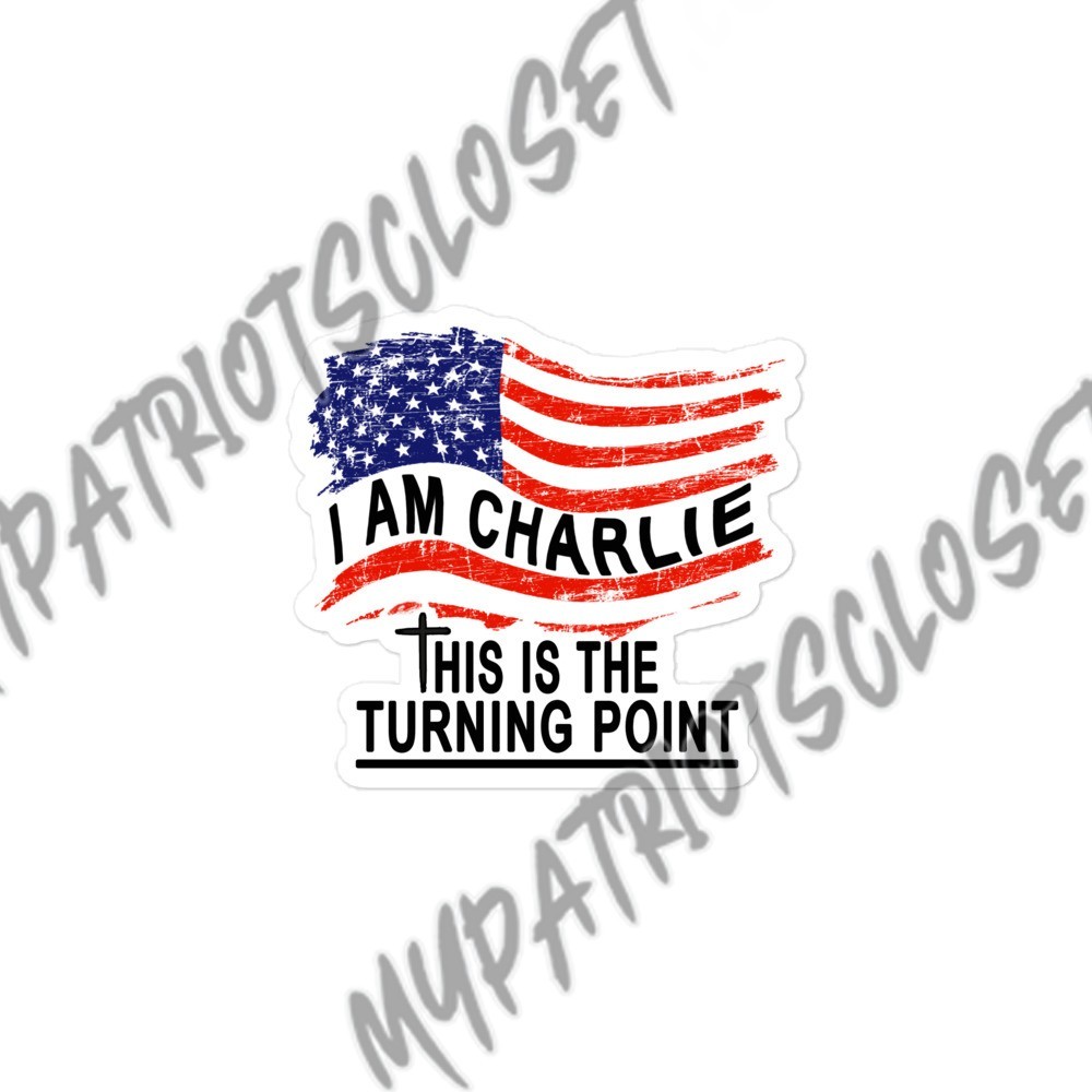 I am Charlie ~ This is The Turning Point sticker ~ American Flag/Cross