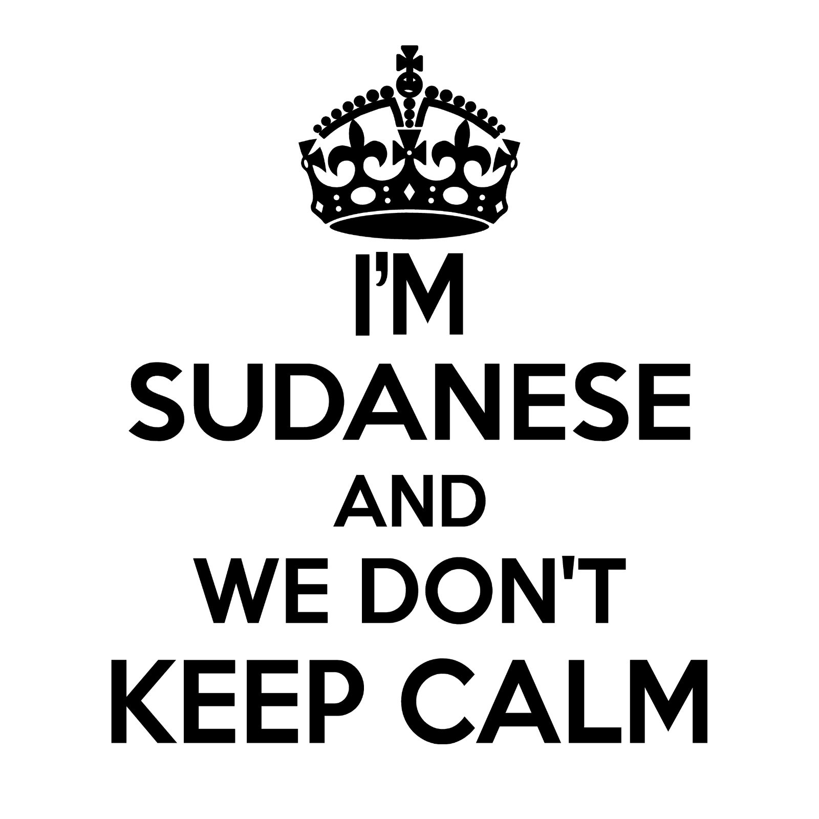 Sudanese Wall Sticker… 20 inches Tall We Don’t Keep Calm Vinyl Wall Art
