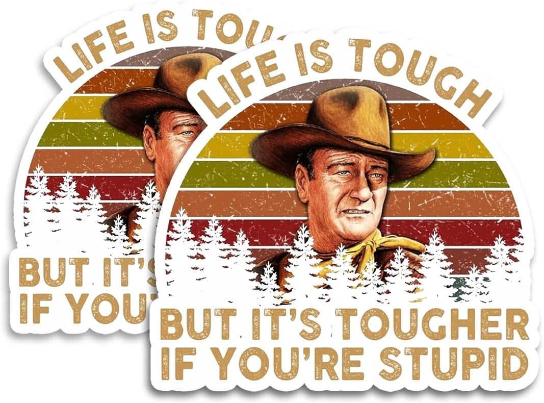 Life is Tough But It’s Tougher If You’re Stupid 2-Pack Vinyl Decal 4.5″x5″