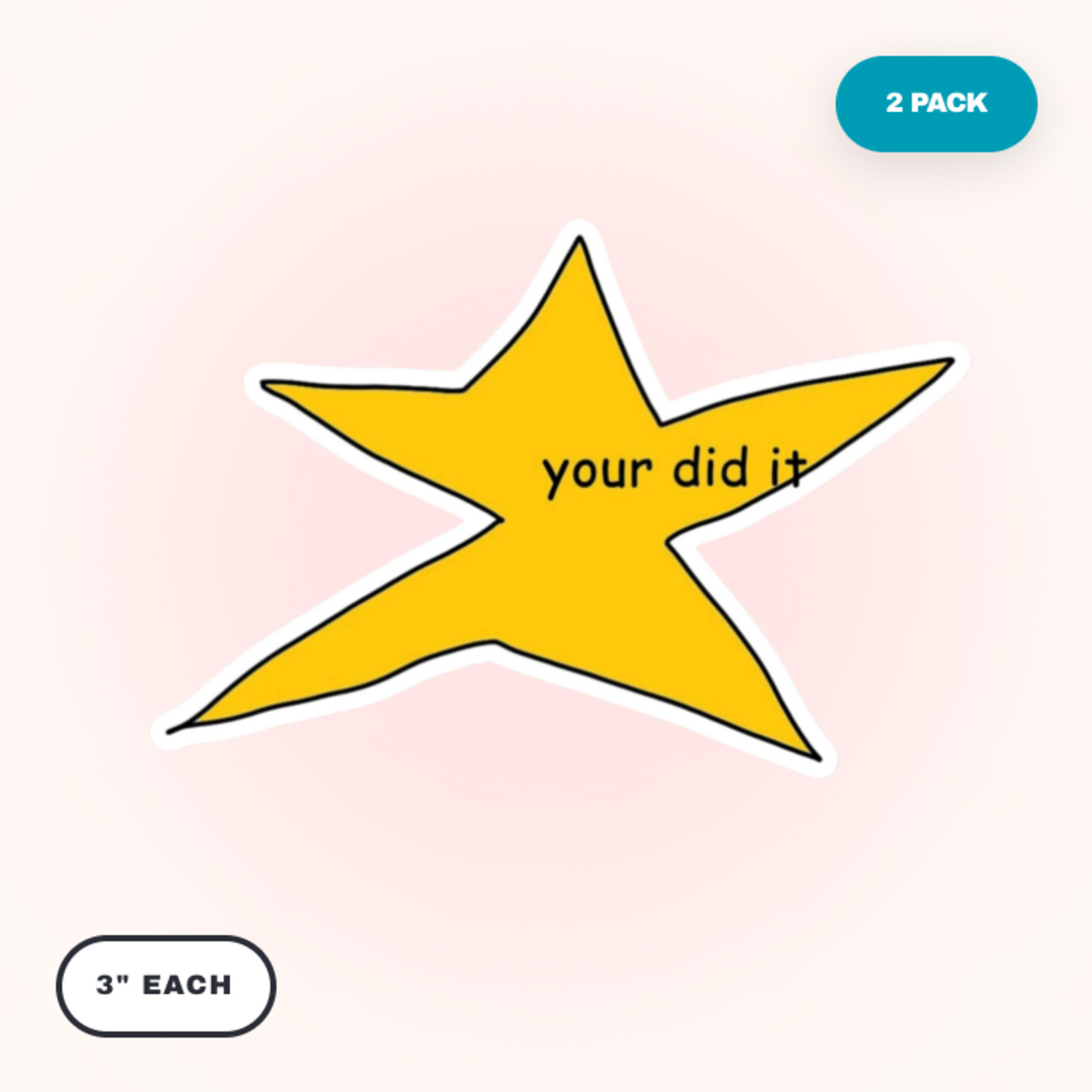 Your Did It Meme Star 2 Pack 3″ Stickers Waterproof Vinyl Laptop Bottle Decal