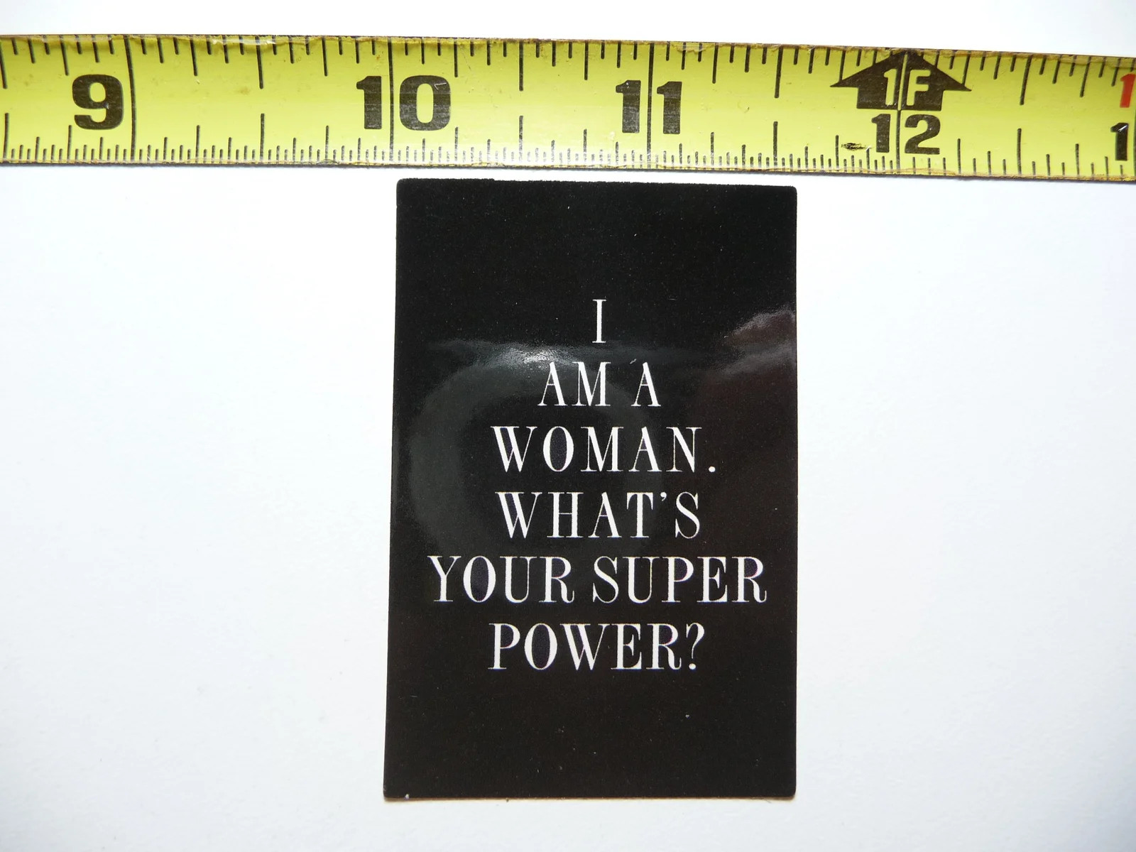 I AM A WOMAN WHAT’S YOUR SUPER POWER SMALL STICKER DECAL POSITIVE WORDS