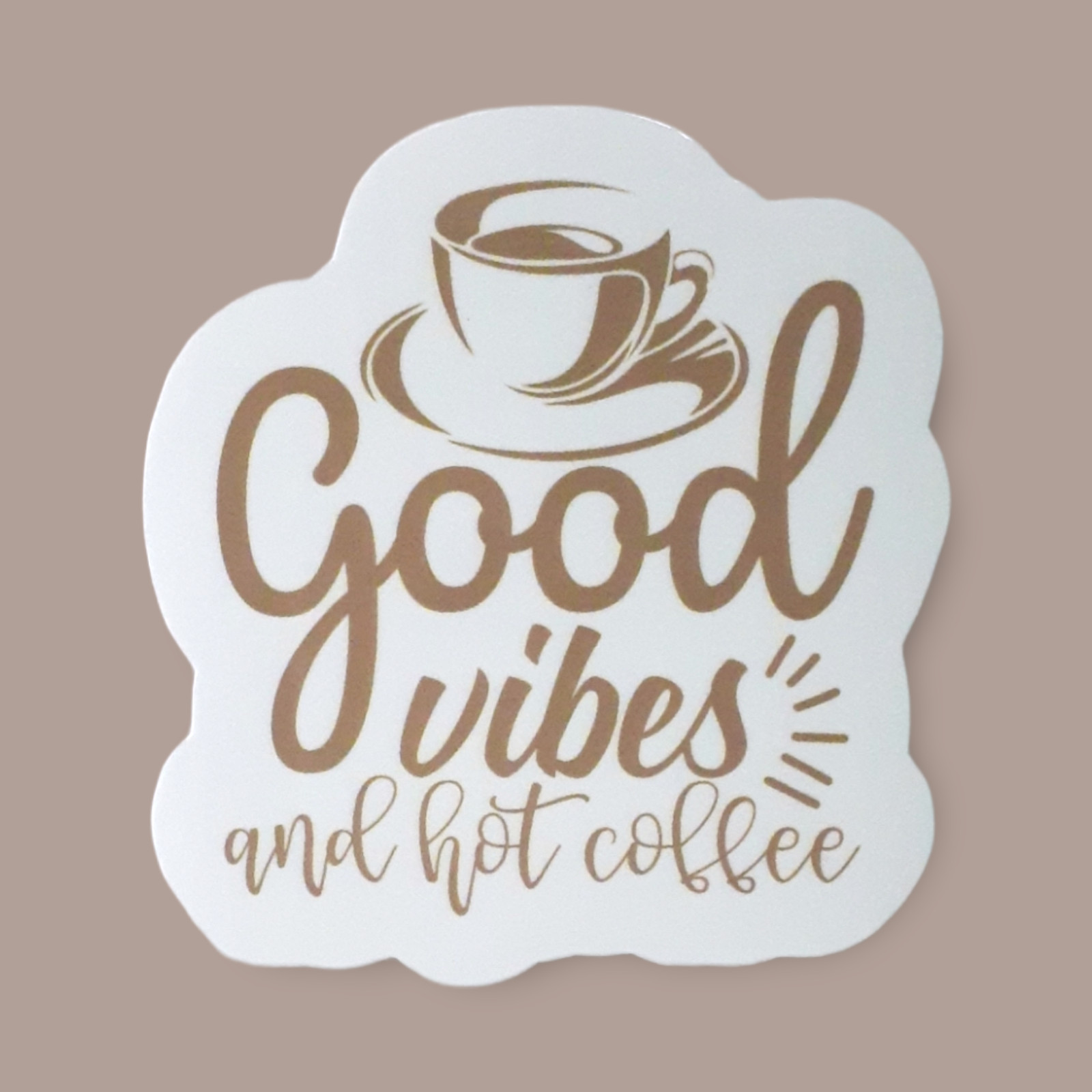 Good Vibes and Hot Coffee 3″ Vinyl Sticker