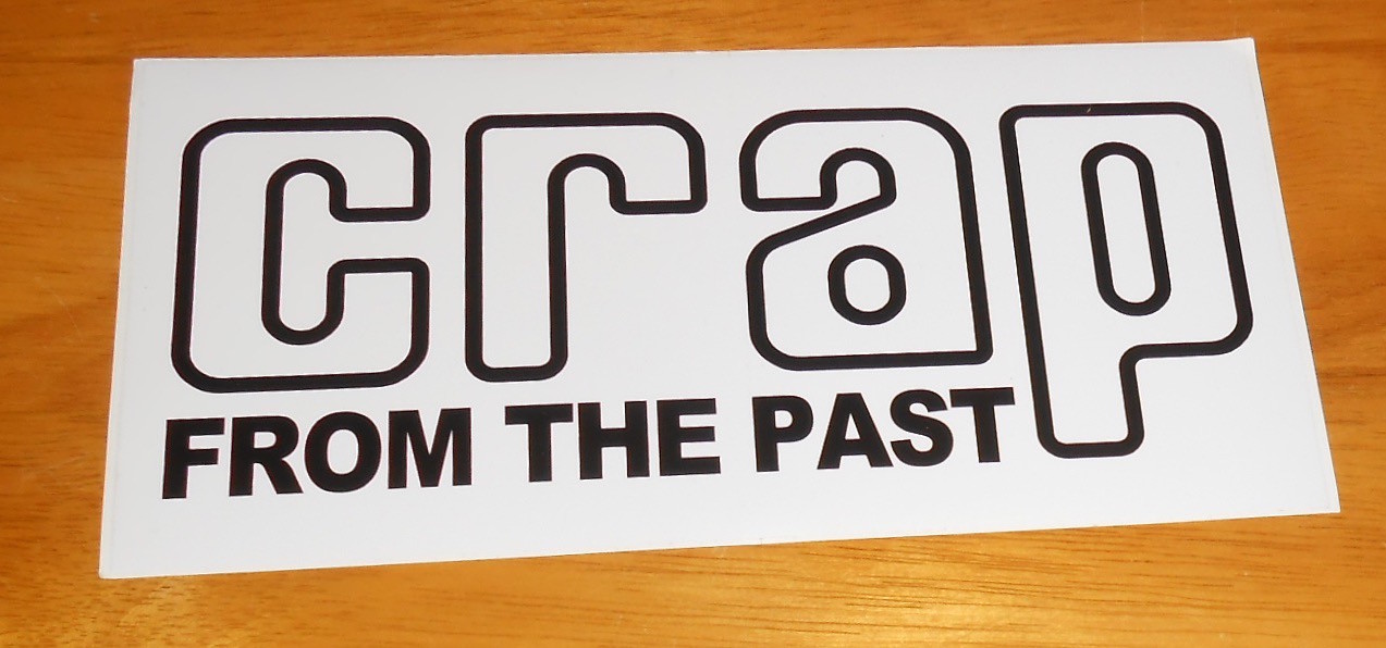 Crap from the Past Sticker Original Promo (rectangle) 7.5×3.75