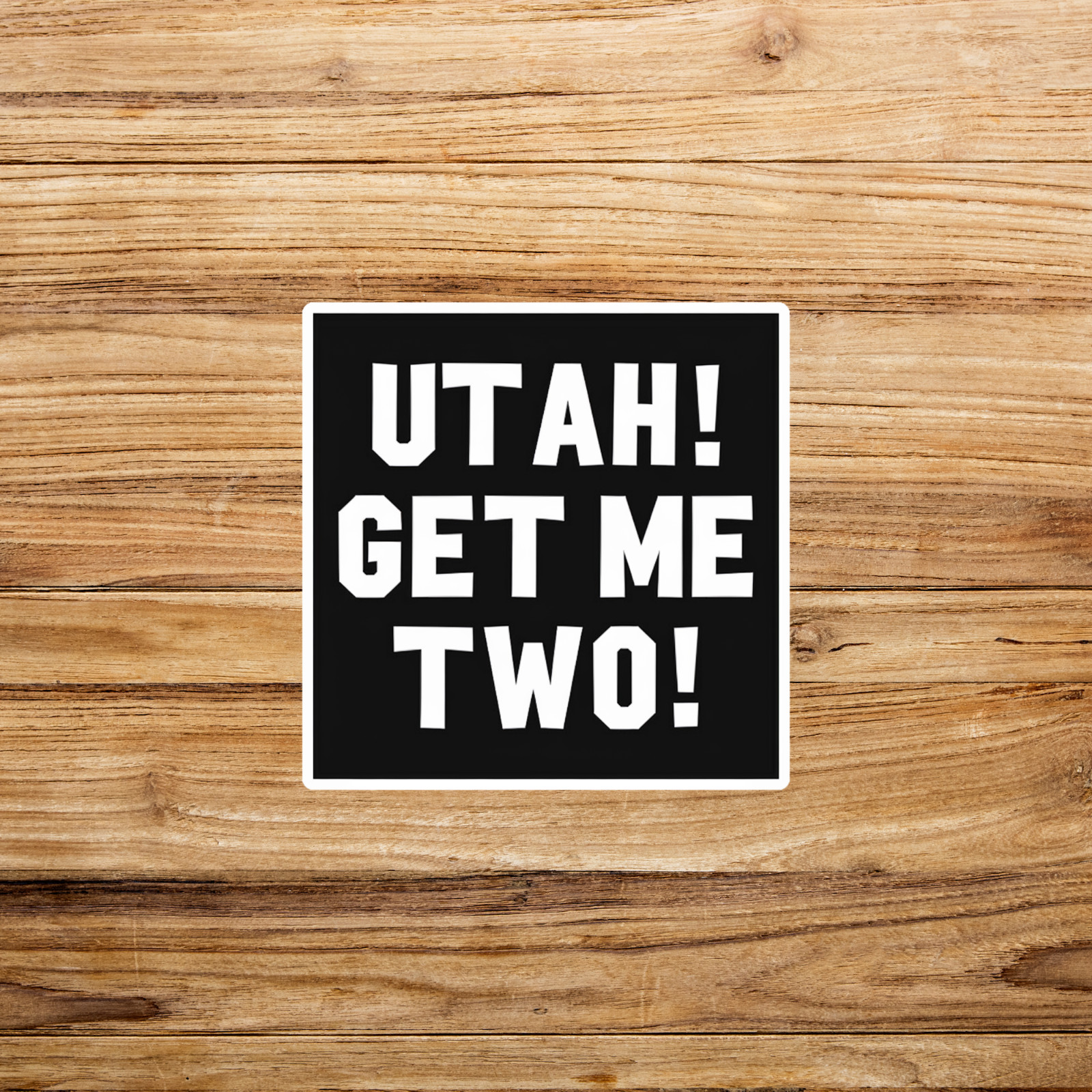 Utah Get Me Two Funny State Pride Joke Slogan Vinyl Sticker Decal #2421