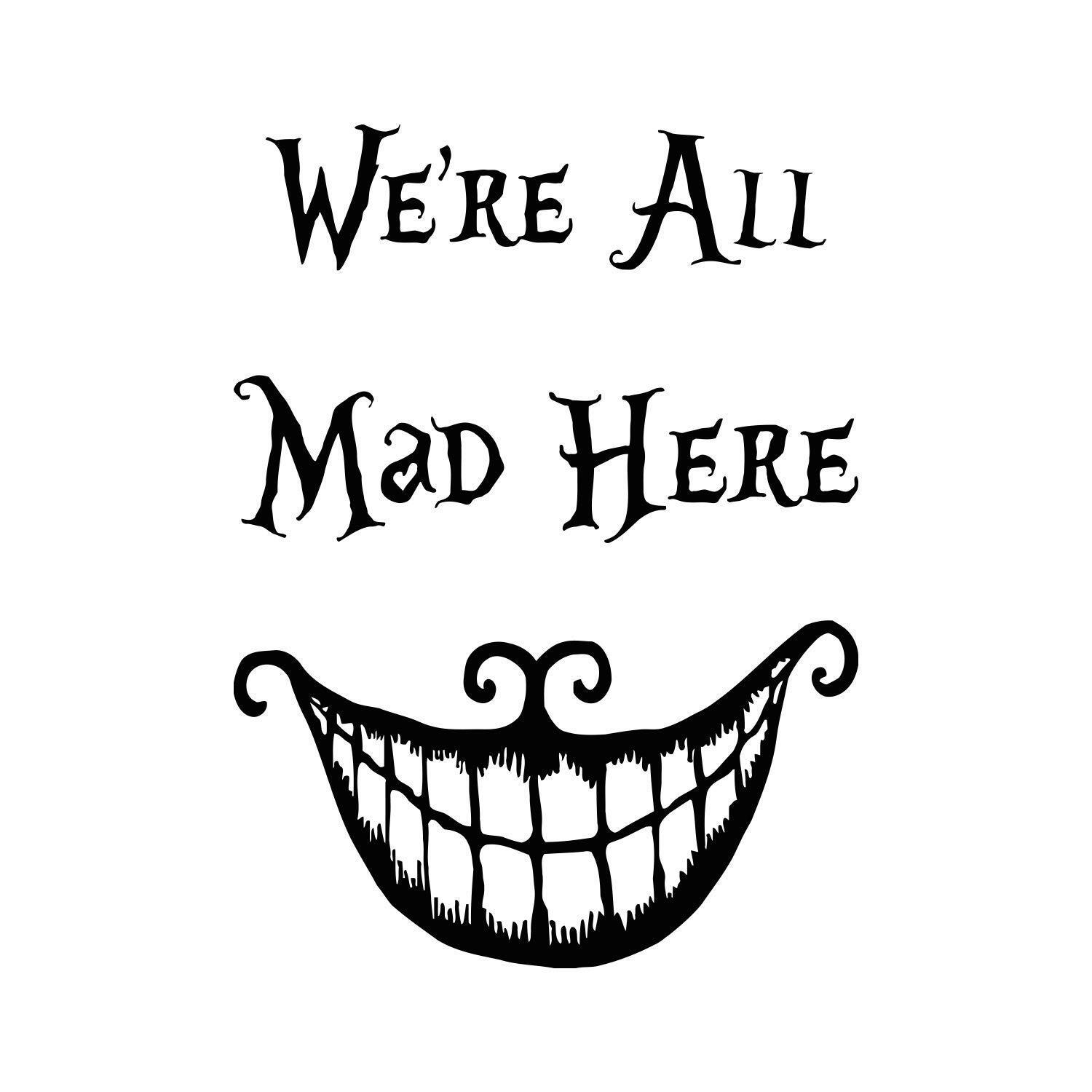 Alice in Wonderland Cheshire Cat We’re All mad here Vinyl Decal