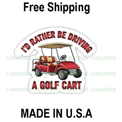 I’d Rather Be Driving a Golf Cart Decal Sticker Golfing Sports A