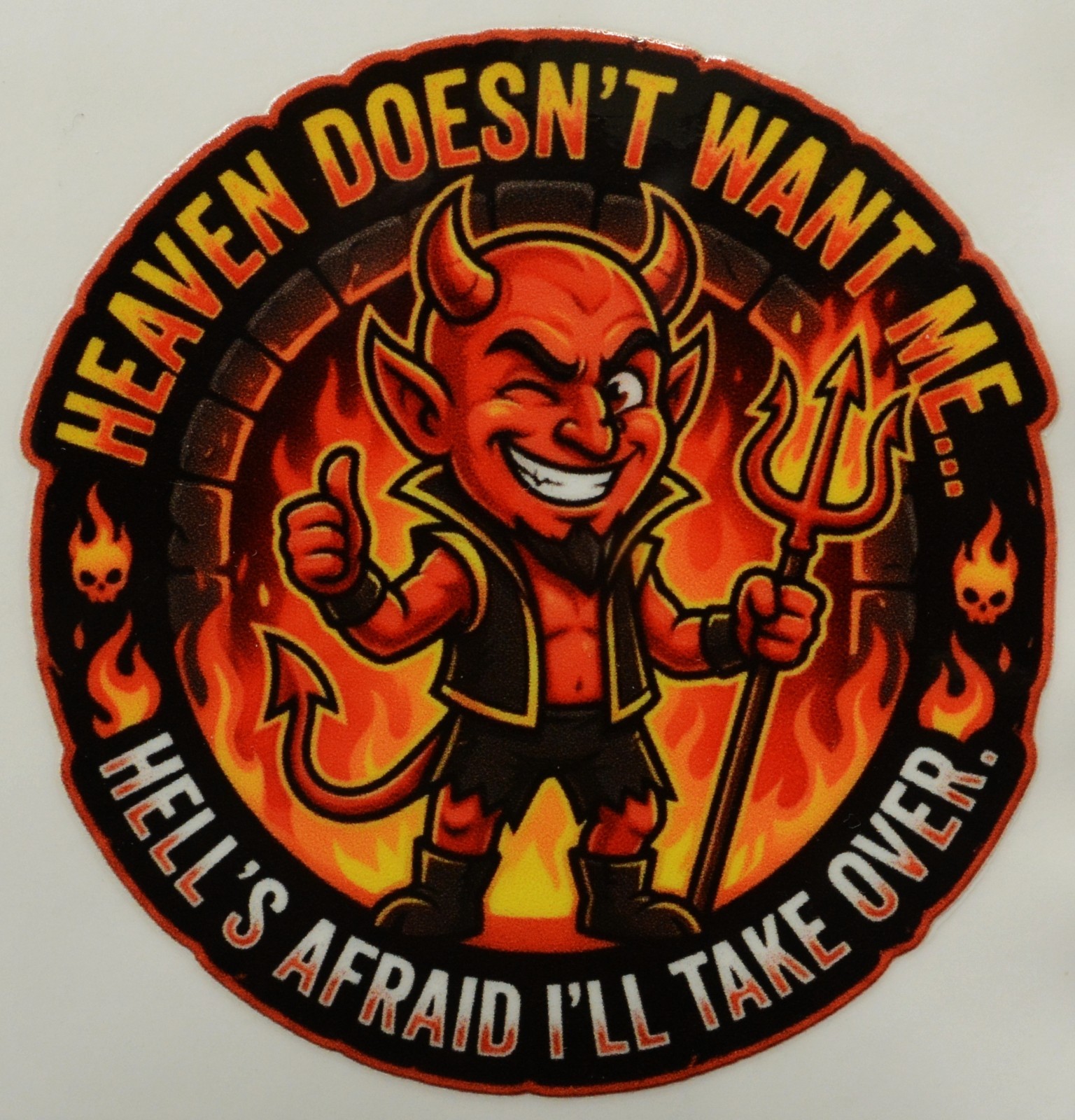 Heaven doesn’t want me Sticker 2.5in x 2.5in UV tumbler laptop