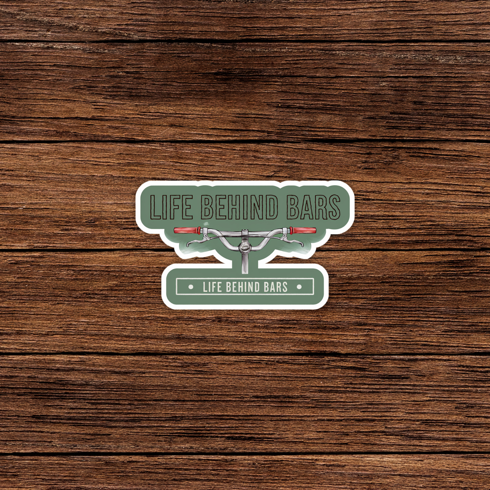 Life Behind Bars – Cycling Sticker, Bike Humor, Cycling Gifts for Cyclists #205