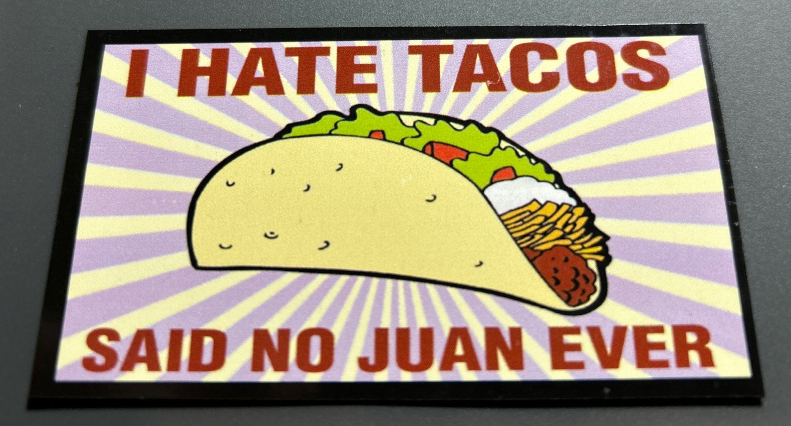 Fridge Magnet: I HATE TACOS – Said No Juan Ever (Racy Humor / Gag Gift)