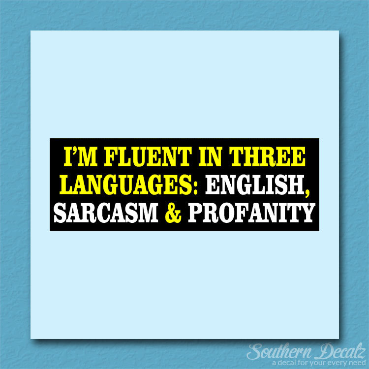 Fluent Sarcasm English Profanity – Vinyl Decal Sticker – c221 – 8.75″ x 3″