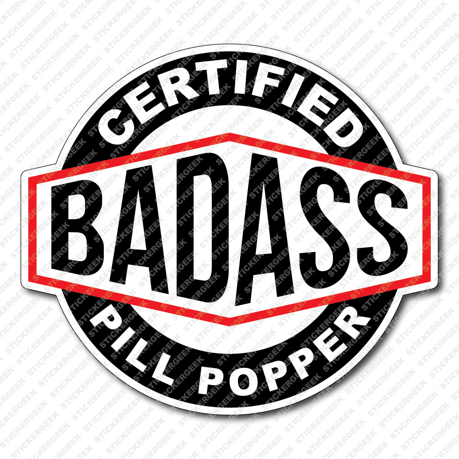 Certified Bad Ass PILL POPPER Coffee Mug Tumbler Water Bottle Phone Sticker