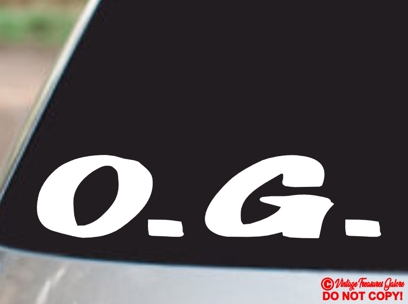 OG Vinyl Decal Sticker Rear Window Bumper ORIGINAL GANGSTA HIP HOP OLD SCHOOL