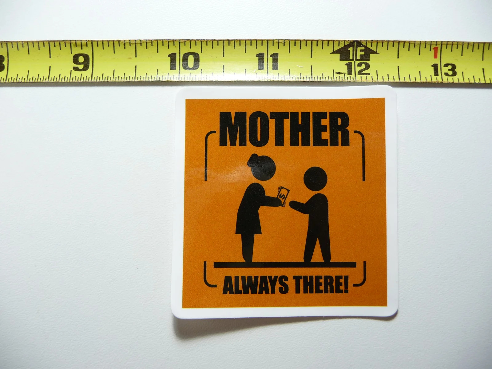 MOTHER ALWAYS THERE MOM MOTHERHOOD SMALL STICKER DECAL SIGN FUN SIGNS