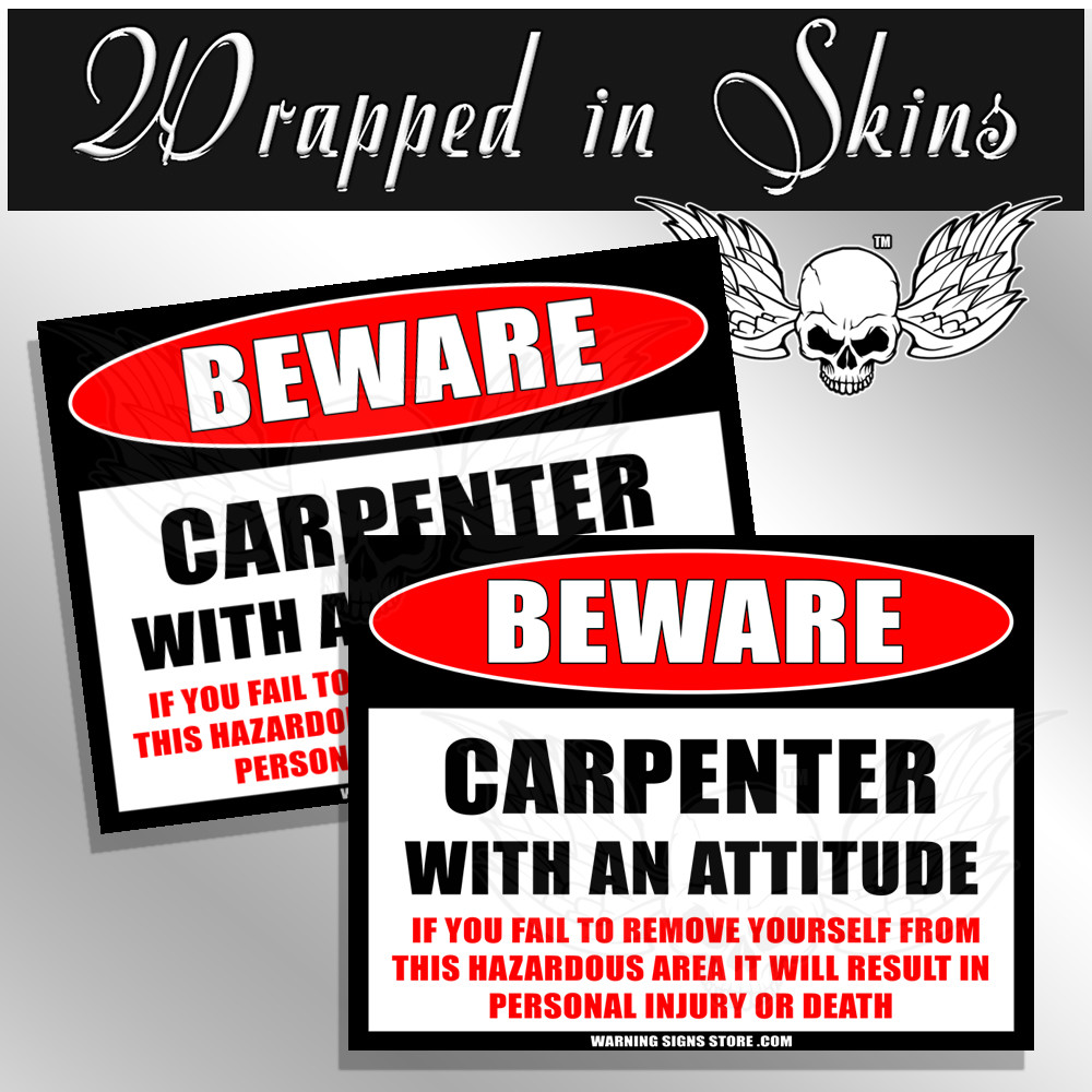 Funny Carpenter Stickers – Carpenter Has An Attitude – Funny Shop Decor 2 Pack