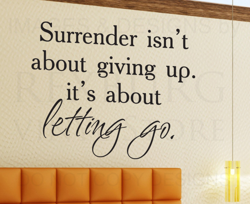 Wall Decal Sticker Quote Vinyl Art Lettering Letter Surrender is Letting Go J21