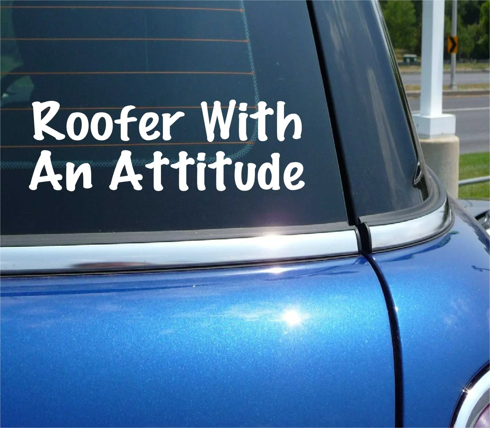 ROOFER WITH AN ATTITUDE DECAL STICKER FUNNY ROOFING JOB JOKE GAG CAR TRUCK