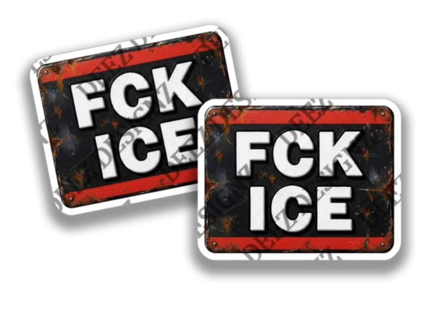 FCK ICE Political Immigration themed Adhesive Outdoor Vinyl Sticker Decals V3