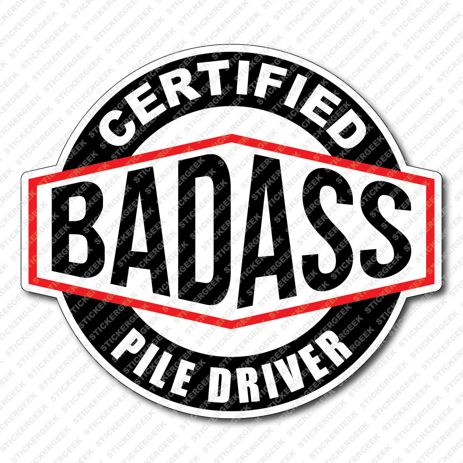 Certified Bad Ass PILE DRIVER Hard Hat Helmet Toolbox Water Bottle Sticker
