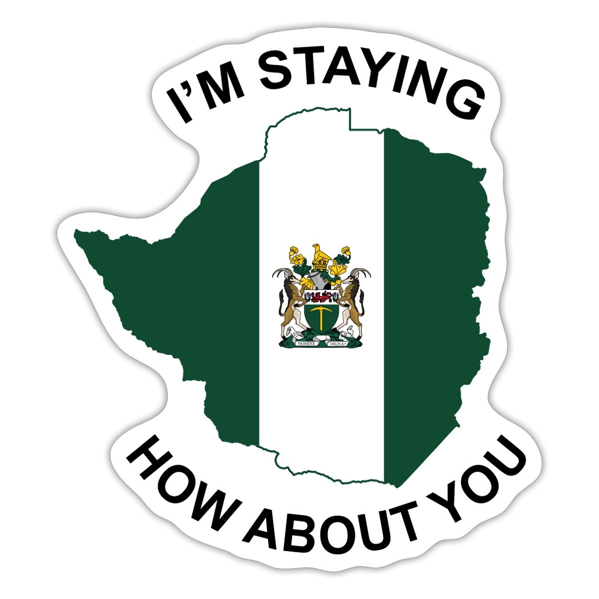 Rhodesia I’m Staying How About You Sticker, max. 4 x 4″