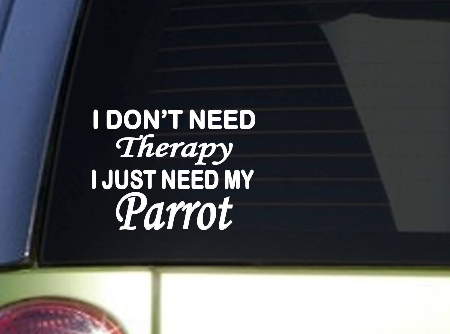 Parrot Therapy Sticker *J069* 6″ vinyl decal