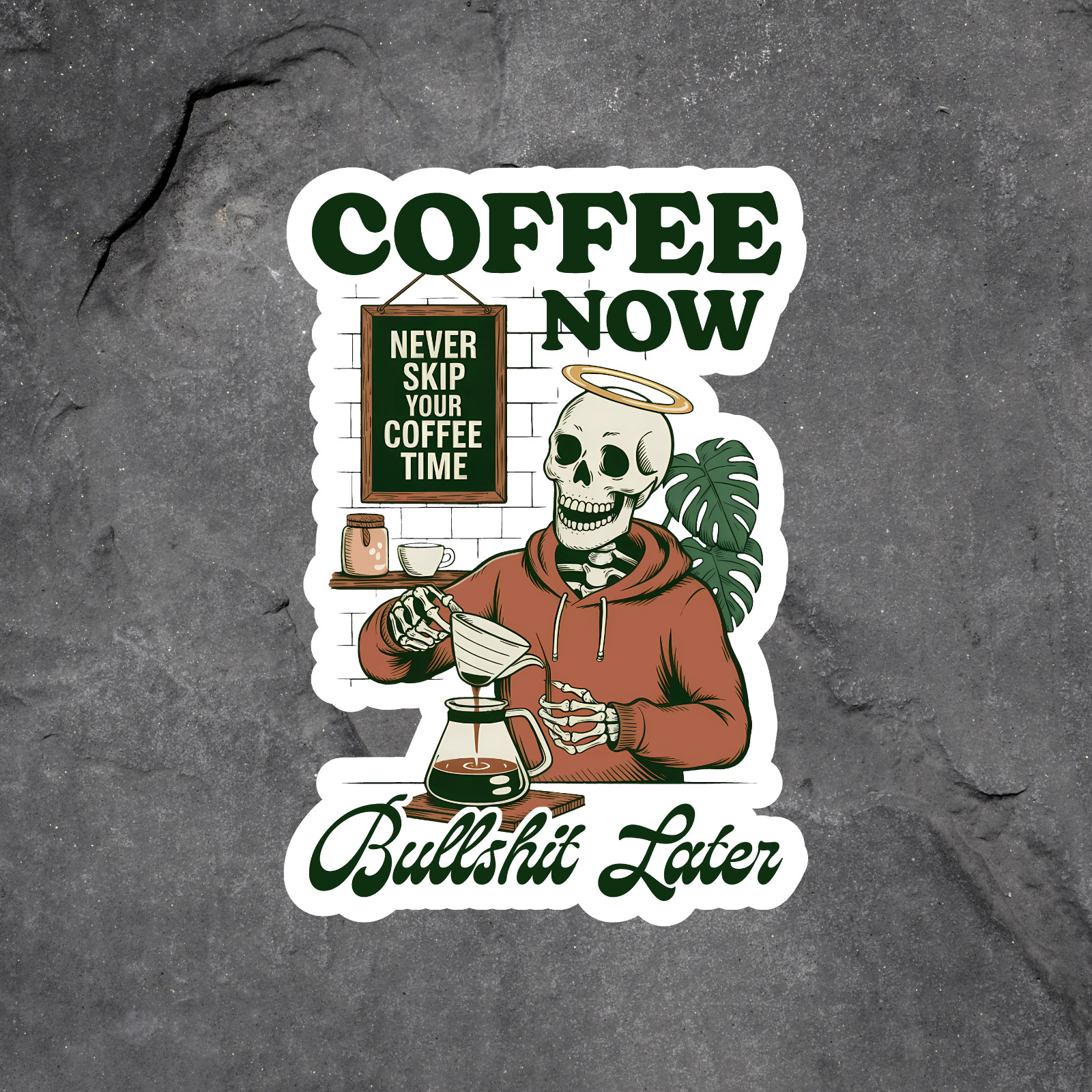 Coffee sticker vinyl decal coffee now bullshit later skeleton never skip brew 7″