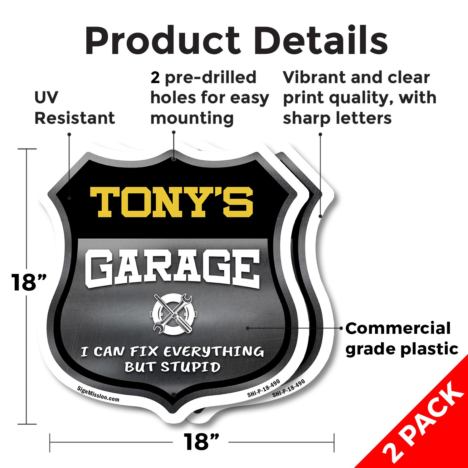 Tony’s Garage I Can Fix Everything But Stupid Shield Shaped Sign Made in the USA
