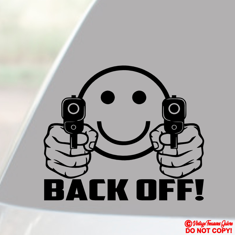 SMILEY FACE POINTING GUNS BACK OFF! – VINYL DECAL CAR REAR WINDOW BUMPER STICKER