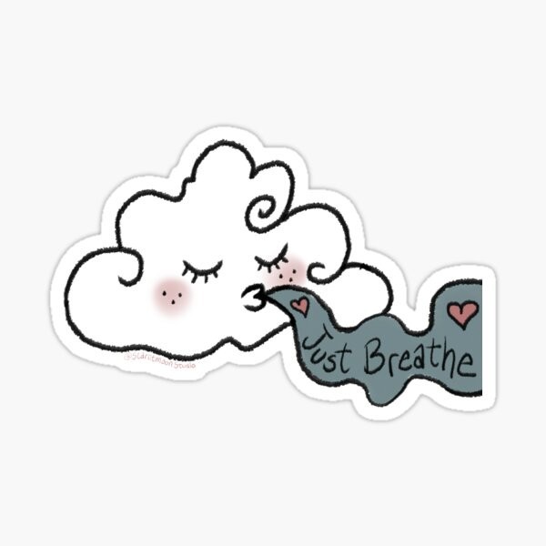 Kiss-Cut Stickers! Just Breathe Cloud
