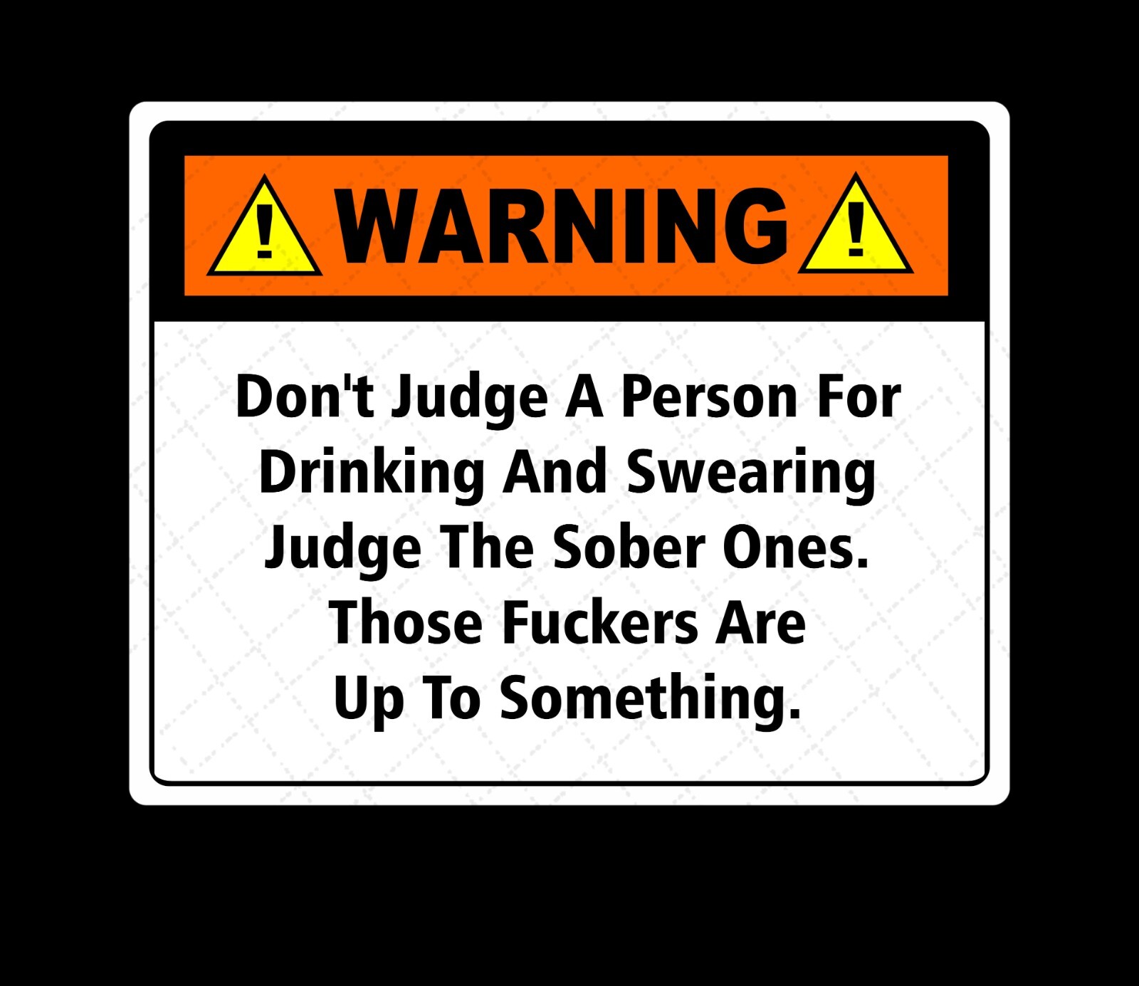 Don’t Judge A Person For Drinking and Swearing – Funny Warning Stickers